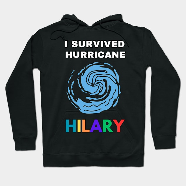 I Survived Hurricane Hilary Hoodie by Nomad ART